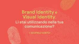 Copertina di un articolo che parla di Brand e Visual Identity e ti aiuta a capire attraverso un test interattivo se stai utilizzando questi due potenti strumenti nella tua comunicazione 